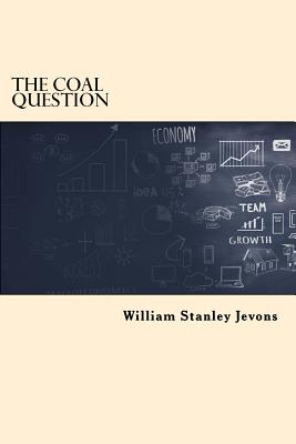 The Coal Question - William Stanley Jevons