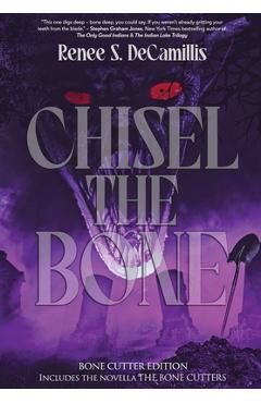Poza produsului Chisel the Bone - Renee S. Decamillis