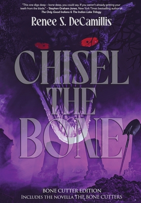 Chisel the Bone - Renee S. Decamillis