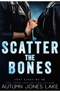 Poza produsului Scatter the Bones - Autumn Jones Lake