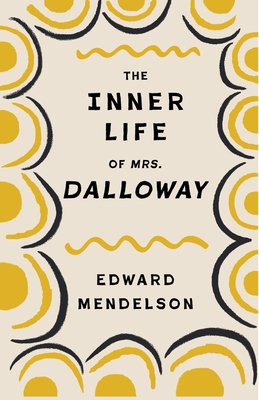 Coperta cărții 'The Inner Life of Mrs. Dalloway - Edward Mendelson'