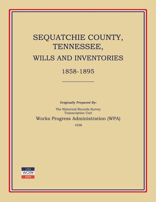 Sequatchie County, Tennessee, Wills and Inventories 1858-1895 -