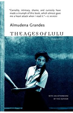 Coperta cărții 'The Ages of Lulu - Almudena Grandes'