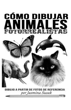 Poza produsului Cómo Dibujar Animales Fotorrealistas: Dibujo a partir de Fotos de Referencia - Jasmina Susak