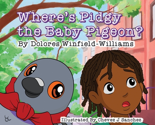 Where's Pidgy the Baby Pigeon? - Dolores Winfield Williams