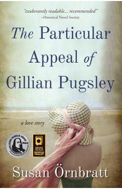 Coperta cărții 'The Particular Appeal of Gillian Pugsley: a love story - Susan Örnbratt'
