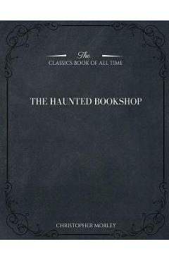 Coperta cărții 'The Haunted Bookshop - Christopher Morley'
