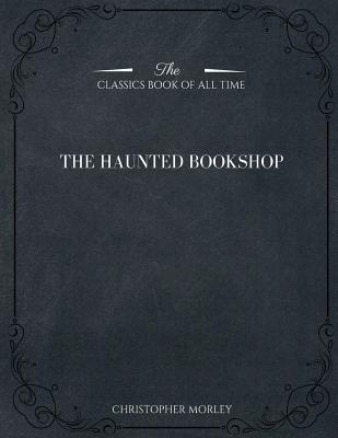 The Haunted Bookshop - Christopher Morley