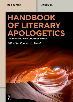 Handbook of Literary Apologetics: The Imagination's Journey to God - Thomas L. Martin