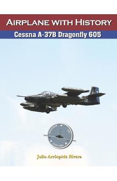 Coperta cărții 'Cessna A-37B Dragonfly 605 - Julio Arrospide'