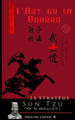 Le Stratège Sun Tzu: L'art de la Guerre (Texte intégral) - North Star &. Médusa