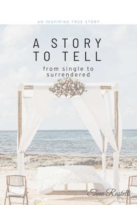 A Story to Tell - Tina Rastelli