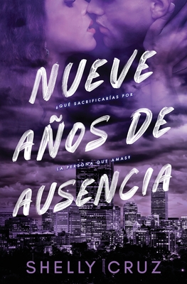 Nueve Años de Ausencia - Shelly Cruz
