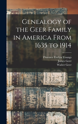 Coperta cărții 'Genealogy of the Geer Family in America From 1635 to 1914 - Walter Geer'