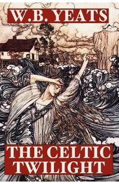 Poza produsului The Celtic Twilight - W. B. Yeats