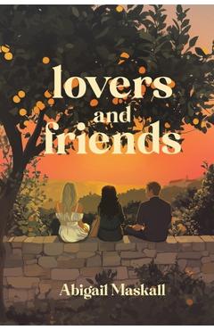 Coperta cărții 'Lovers and Friends - Abigail Maskall'