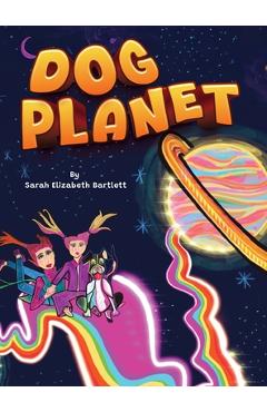 Coperta cărții 'Dog Planet - Sarah E. Bartlett'