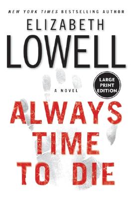 Always Time to Die - Elizabeth Lowell
