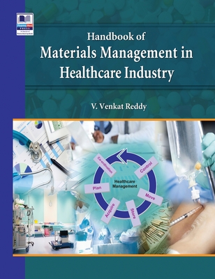 Handbook of Materials Management in Healthcare Industry - Vagvala Venkat Reddy