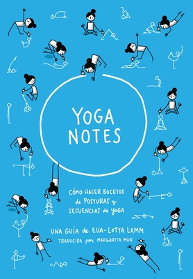 Yoganotes - Dibujando figuras de palitos para yoga - Eva-lotta Lamm