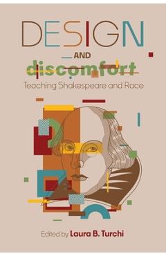Coperta cărții 'Design and Discomfort: Teaching Shakespeare and Race - Laura B. Turchi'
