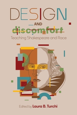 Coperta cărții 'Design and Discomfort: Teaching Shakespeare and Race - Laura B. Turchi'