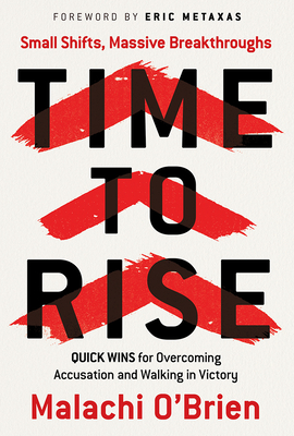 Time to Rise: Quick Wins for Overcoming Accusation and Walking in Victory - Malachi O'brien
