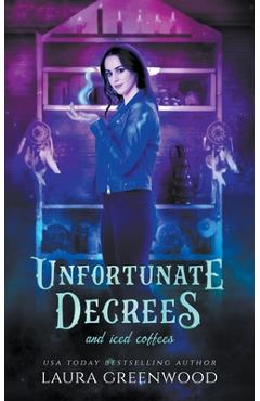 Coperta cărții 'Unfortunate Decrees and Iced Coffees - Laura Greenwood'