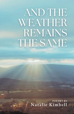 Coperta cărții 'And the Weather Remains the Same - Natalie Kimbell'