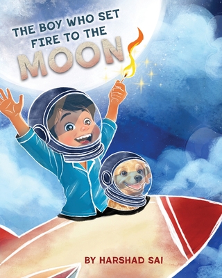 The Boy Who Set Fire to the Moon - Harshad Sai