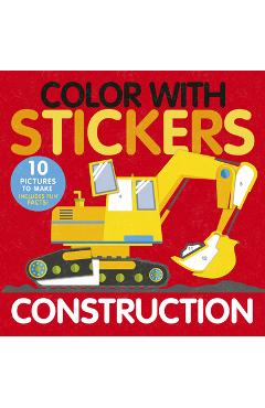 Poza produsului Color with Stickers: Construction: 10 Pictures to Make Includes Fun Facts! - Aimee Knight