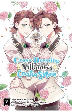Coperta cărții 'Cross-Dressing Villainess Cecilia Sylvie, Vol. 7 (Manga) - Hiroro Akizakura'