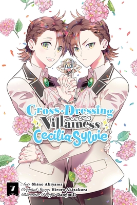 Cross-Dressing Villainess Cecilia Sylvie, Vol. 7 (Manga) - Hiroro Akizakura