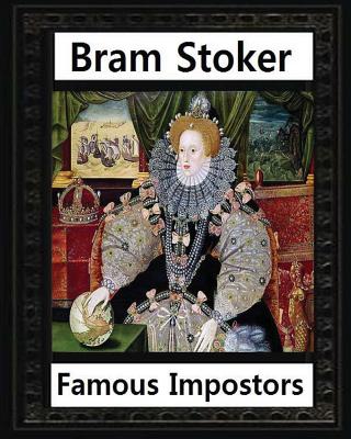 Coperta cărții 'Famous imposters (1910), by Bram Stoker ( ILLUSTRATED ) - Bram Stoker'