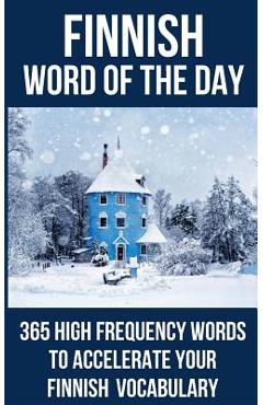 Poza produsului Finnish Word of the Day: 365 High Frequency Words to Accelerate Your Finnish Vocabulary - 
