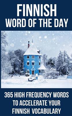 Finnish Word of the Day: 365 High Frequency Words to Accelerate Your Finnish Vocabulary -