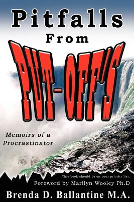 Pitfalls From Put-Off's - Brenda D. Ballantine M. A.