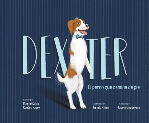 Dexter: El Perro Que Camina de Pie - Bonnie Kelso