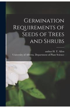 Poza produsului Germination Requirements of Seeds of Trees and Shrubs - H. T. Author Allen