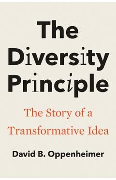 Coperta cărții 'The Diversity Principle: The Story of a Transformative Idea - David B. Oppenheimer'