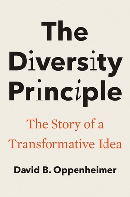 Coperta cărții 'The Diversity Principle: The Story of a Transformative Idea - David B. Oppenheimer'