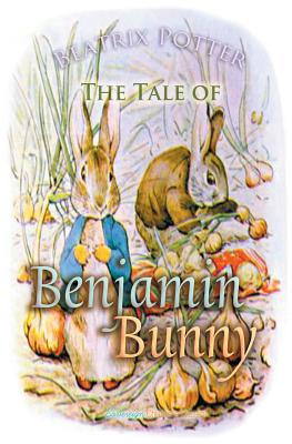 The Tale of Benjamin Bunny - Beatrix Potter