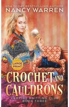 Poza produsului Crochet and Cauldrons (Large Print): A Paranormal Cozy Mystery - Nancy Warren