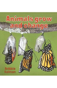 Coperta cărții 'Animals Grow and Change - Bobbie Kalman'