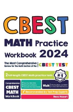 Coperta cărții 'CBEST Math Practice Workbook: The Most Comprehensive Review for the Math Section of the CBEST Test - Reza Nazari'