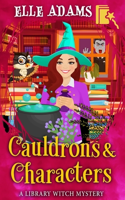 Cauldrons & Characters - Elle Adams