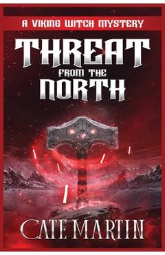 Poza produsului Threat from the North: A Viking Witch Cozy Mystery - Cate Martin