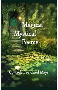 Coperta cărții 'Magical Mystical Poems - Carol Mays'
