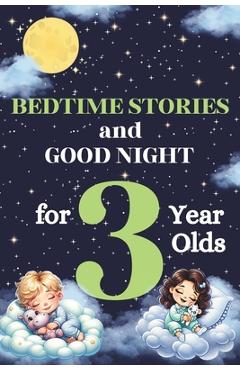 Poza produsului Bedtime Stories and Good Night for 3-Year-Olds: Kids Book of Short Tales: Perfect for Toddlers and Children: 5-Minute Story for Little Ones: An Ideal - 