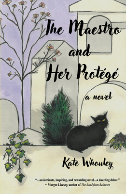 The Maestro and Her Protégé - Kate Whouley